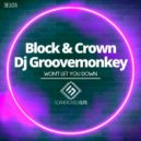 Block & Crown, DJ Groovemonkey - Won\'t Let You Down (Original Mix)