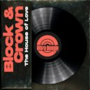 Block & Crown - The House Of Love (Original Mix)