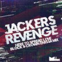 Jackers Revenge - Here to Spread Love