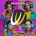 KriticalMind - Don\'t Call (Dub Version)