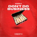 Bubble - Don't Do Business