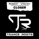 Robert Vadney - Closer (Dub Mix)