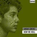 Sandar Sánchez - How We Roll (Original Mix)