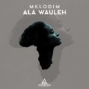 Melodim - Ala Wauleh (Original Mix)