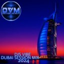 Djs Vibe - Dubai Session Mix 2024 ()