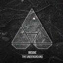 Dessic - The Underground