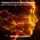 tranzLift & Alternate High - Arcturus (NyTiGen Radio Edit)