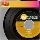 DJ Kaa - F**k That (Extended Mix)