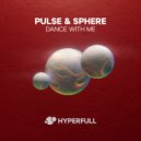 Pulse & Sphere - Dance With Me (Original Mix)