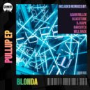 BLONDA - Pullup (Adam Miller (H) Remix)