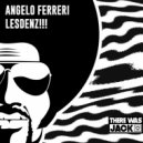 Angelo Ferreri - Lesdenz!!!
