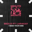 Seolo Ft. Larakay - I Need Your Kiss (Extended Mix)