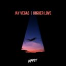 Jay Vegas - Higher Love (Original Mix)