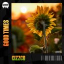 CIZZCO - Good Times
