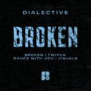 Dialective - Broken
