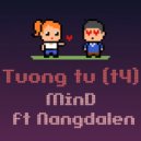 MinD feat. Nắng Dalen - Tuong tu (t4) (Original Mix)