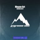 Mayan Art - Awakened (Original Mix)
