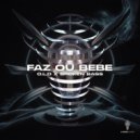 O.L.D & Broken Bass - Faz Ou Bebe ()