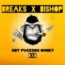 BREAKS x BISHOP - Get Fucking Wonky ()