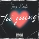 Jay Keilo - Too Young ()