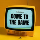 MarloucO - Come To The Game (Extended Mix)