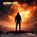 Antonov Music - Spark To Flame (Original Mix)