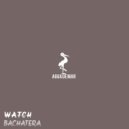 Watch - Bachatera (Original Mix)