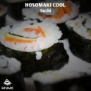 Hosomaki Cool - Sushi (Original Mix)