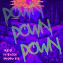 TRENT & NiteHook & Banana Biz - Down Down Down (Instrumental)