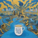 Blue Milk - House to Go ()
