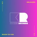 Delgado - Back To You (Original Mix)