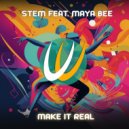 STEM feat. Maya Bee - Make It Real (Original Mix)