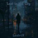 LostriX - Lost In The City (Original Mix)