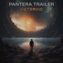 PANTERA TRAILER - ASTEROID ()