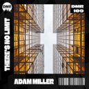Adam Miller (H) - There\'s No Limit (Original Mix)