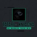 Kniagna - Tatari (Dj Rookie Tech Mix)