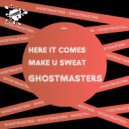 GhostMasters - Make U Sweat