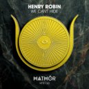Henry Robin - We Can't Hide