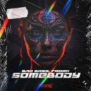 Bad Boss & Froex - Somebody (Original Mix)