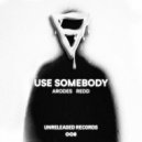 Arodes, Redd (US) - Use Somebody