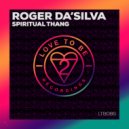Roger Da\'Silva - Spiritual Thang (Original Mix)