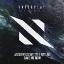 Andrew Kochetov, Natune - Save Me Now (Extended Mix)