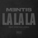 MENTIS, Cristina Lizzul, Sean Lafayette - La La La (Sean Lafayette Remix)