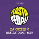 DJ CUTTIN C - Really Gott2 Youz (Original Mix)