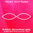 Keith Mackenzie - Just Wanna Love You (Original Mix)