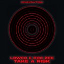 Lowco & Doc Zee - Take A Risk