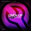 Lost Rhythms - Given Up (Edit)