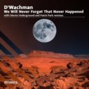 D'Wachman - We Will Never Forget That Never Happened