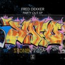 Fred Dekker - Party Out (Original Mix)