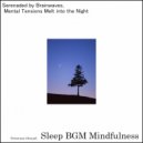 Sleep BGM Mindfulness - Journey Within with Lullabies of Sleep Enchantment for Rest